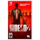 Into the Dead 2 Switch